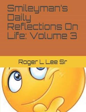 Smileyman's Daily Reflections On Life