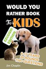 Would You Rather Book For Kids (6 - 12 Years)