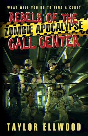 Rebels of the Zombie Apocalypse Call Center: What will you do to find a cure?