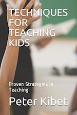 Techniques for Teaching Kids