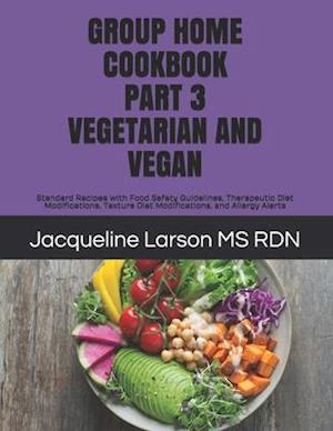 Group Home Cookbook Part 3 Vegetarian and Vegan