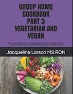 Group Home Cookbook Part 3 Vegetarian and Vegan