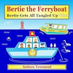 Bertie the Ferryboat: Bertie Gets All Tangled Up 