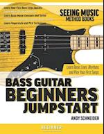 Bass Guitar Beginners Jumpstart: Learn Basic Lines, Rhythms and Play Your First Songs 
