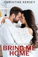 Bring Me Home (Searching for Love, Book Four)