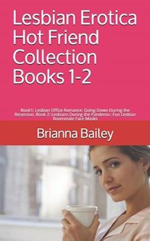 Lesbian Erotica Hot Friend Collection Books 1-2