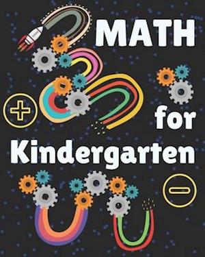 Math for Kindergarten: Kindergarten Math Workbook for kids ages 4 to 7. Exercises that will help children to learn and practice addition and subtracti