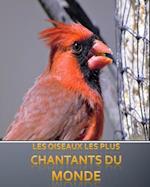 Les oiseaux les plus chantants du monde