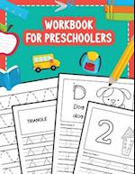 Workbook for Preschoolers: Tracing Lines Shapes Letters and Numbers for Preschool, Kindergarten, Toddlers and Kids Ages 3-5 