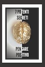 7 Potenti Segreti Pensare Positivo