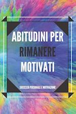 Abitudini Per Rimanere Motivati