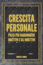 CRESCITA PERSONALE Passi per raggiungere OBIETTIVI e GLI OBIETTIVI!