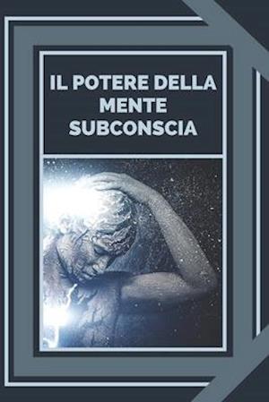 Il Potere Della Mente Subconscia