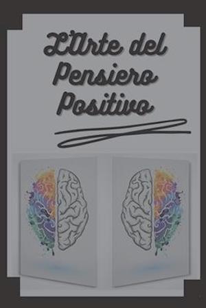 L'Arte del Pensiero Positivo