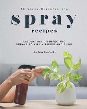 50 Virus-Disinfecting Spray Recipes