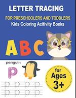 LETTER TRACING FOR PRESCHOOLERS AND TODDLERS Kids Coloring Acitivity Books: Handwriting Workbook for kids, Homeschool Preschool Learning Activities, A