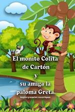 El monito Colita de Cartón y su amiga la paloma Greta