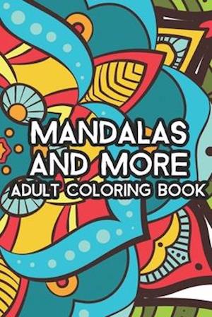 Mandalas and More Adult Coloring Book