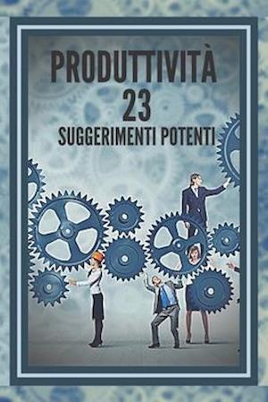 Produttività 23 Suggerimenti Potenti