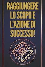 Raggiungere Lo Scopo E l'Azione Di Successo!