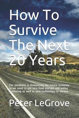 How To Survive The Next 20 Years