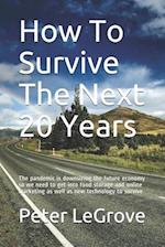 How To Survive The Next 20 Years