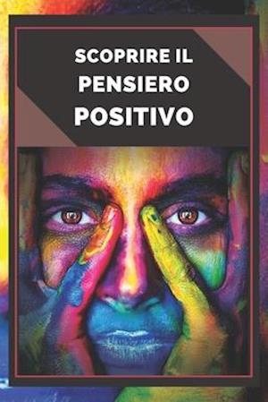 Scoprire Il Pensiero Positivo