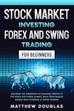 Stock Market Investing, Forex and Swing Trading for Beginners