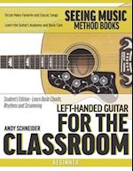 Left-Handed Guitar for the Classroom: Student's Edition - Learn Basic Chords, Rhythms and Strumming 