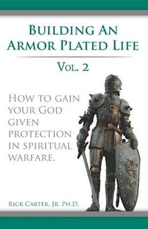 Building an armor plated life volume 2