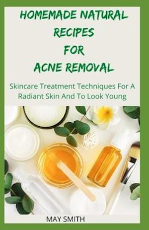 Homemade Natural Recipes for Acne Removal