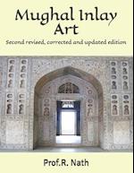 Mughal Inlay Art: Second revised, corrected and updated edition 