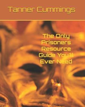 The Only Prisoners Resource Guide You'll Ever Need