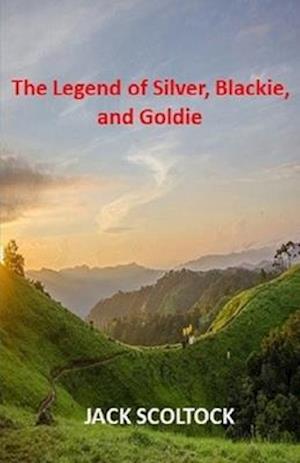 The Legend of Silver, Blackie and Goldie