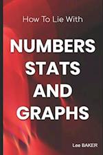 How to Lie with Numbers, Stats & Graphs