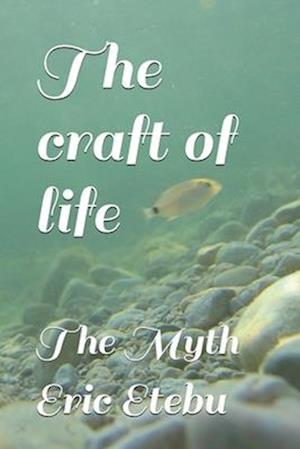 The craft of life