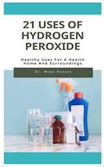 21 Uses of Hydrogen Peroxide