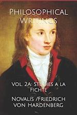 Philosophical Writings: Vol. 2A: Studies a la Fichte 