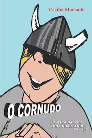 O Cornudo E a Atração Por Continuar Sendo