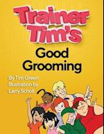 Trainer Tim's Good Grooming