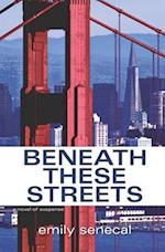 Beneath These Streets