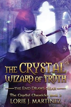 The Crystal Wizard of Truth: The End Draws Near!