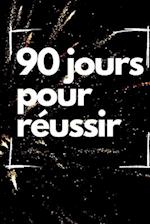 90 jours pour réussir