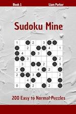 Sudoku Mine - 200 Easy to Normal Puzzles Book 1