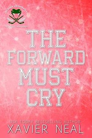 The Forward Must Cry: A New Adult Romantic Comedy