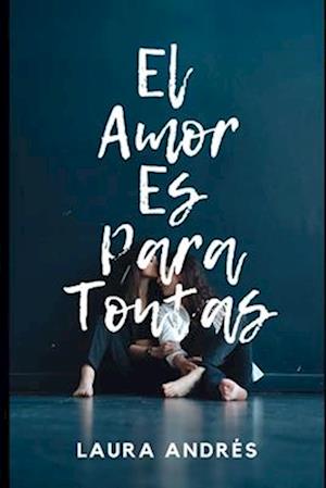 El amor es para tontas