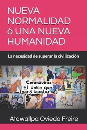 Nueva Normalidad O Una Nueva Humanidad