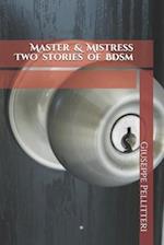 Master & Mistress Two stories of Bdsm