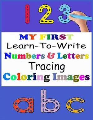 MY FIRST Learn-To-Write Numbers & letters Tracing Coloring Images