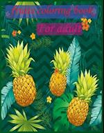 fruits coloring book for adult: Relaxing Tropical Adult Coloring book for Mindfulness and Stress Relief 